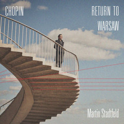 Chopin - Return To Warsaw. - Martin Stadtfeld