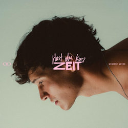 Hast du kurz Zeit - Wincent Weiss