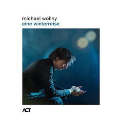 Eine Winterreise - Michael Wollny