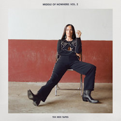 Middle Of Nowhere: Vol. 2 - Tex Mex Tapes. - Kacey Musgraves